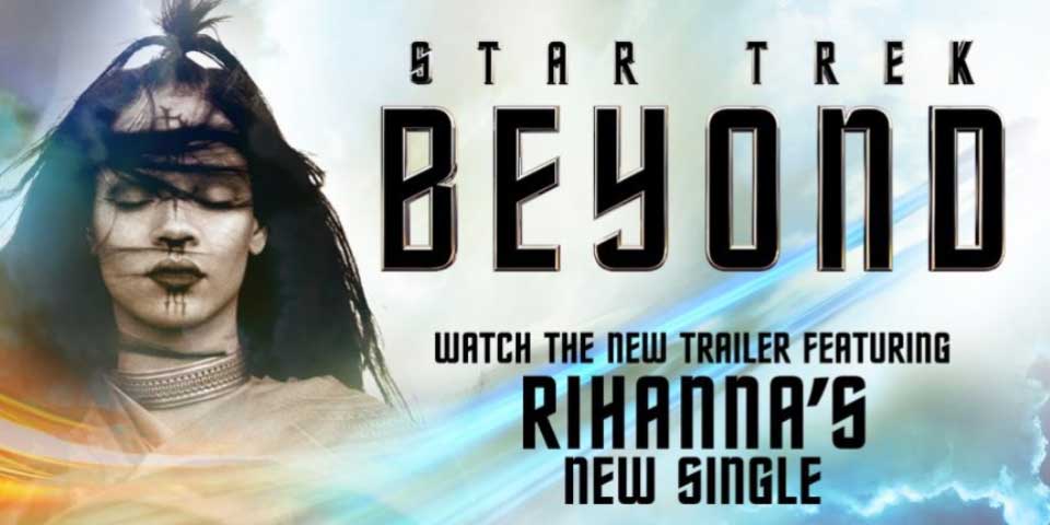 Estrenan tráiler de Star Trek Beyond con canción de Rihanna