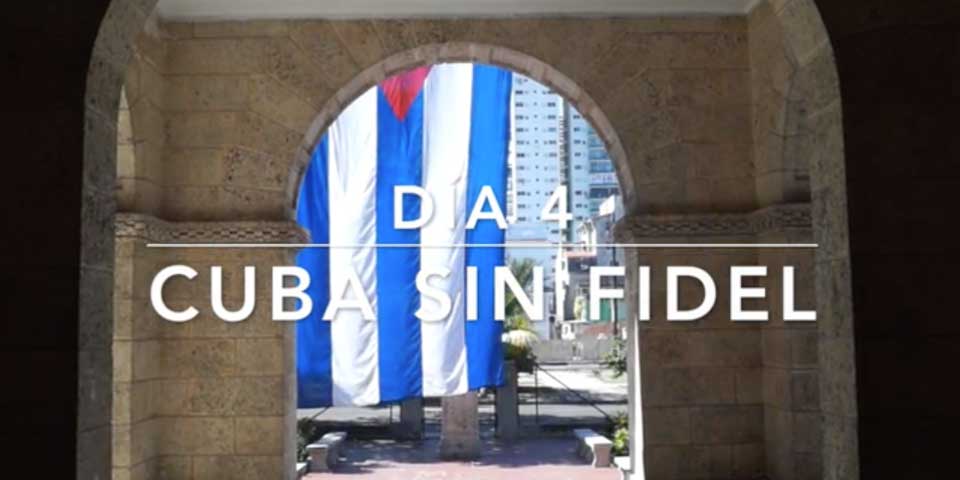 Cuba sin Fidel – Día 4