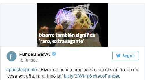 El nuevo significado de la palabra bizarro - fundeu