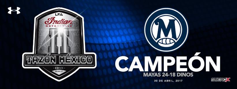 Mayas, bicampeones de la LFA - 18222624_1280827001971569_3652826191453364753_n