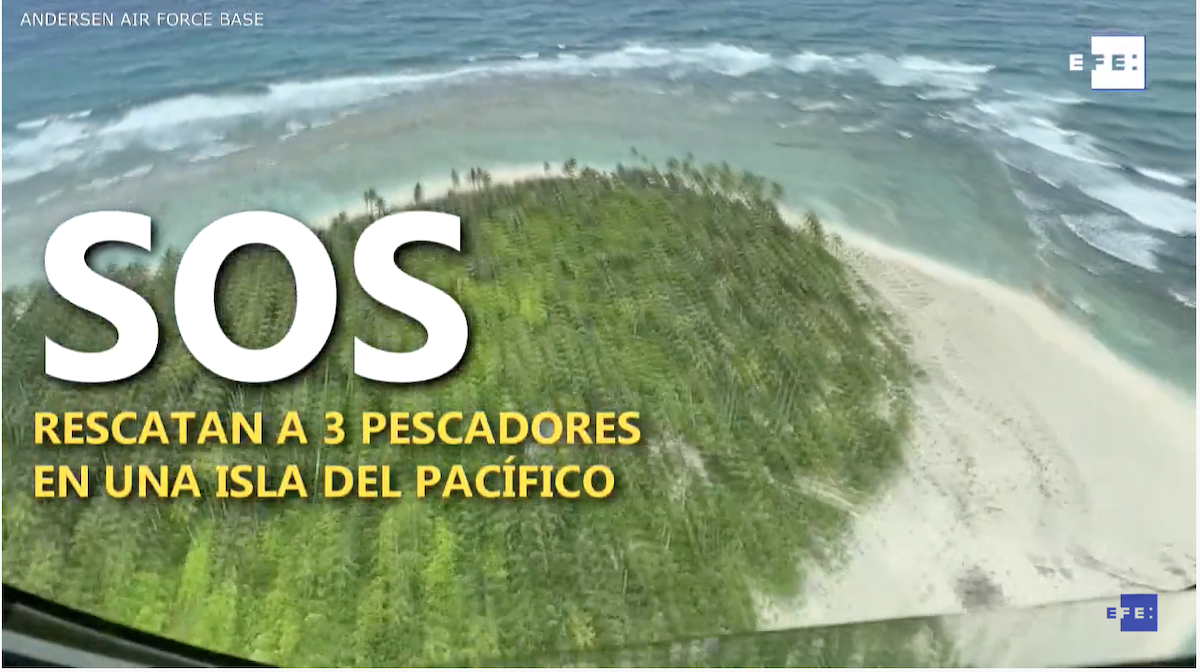 SOS, así fue el rescate de tres pescadores perdidos en una isla del Pacífico