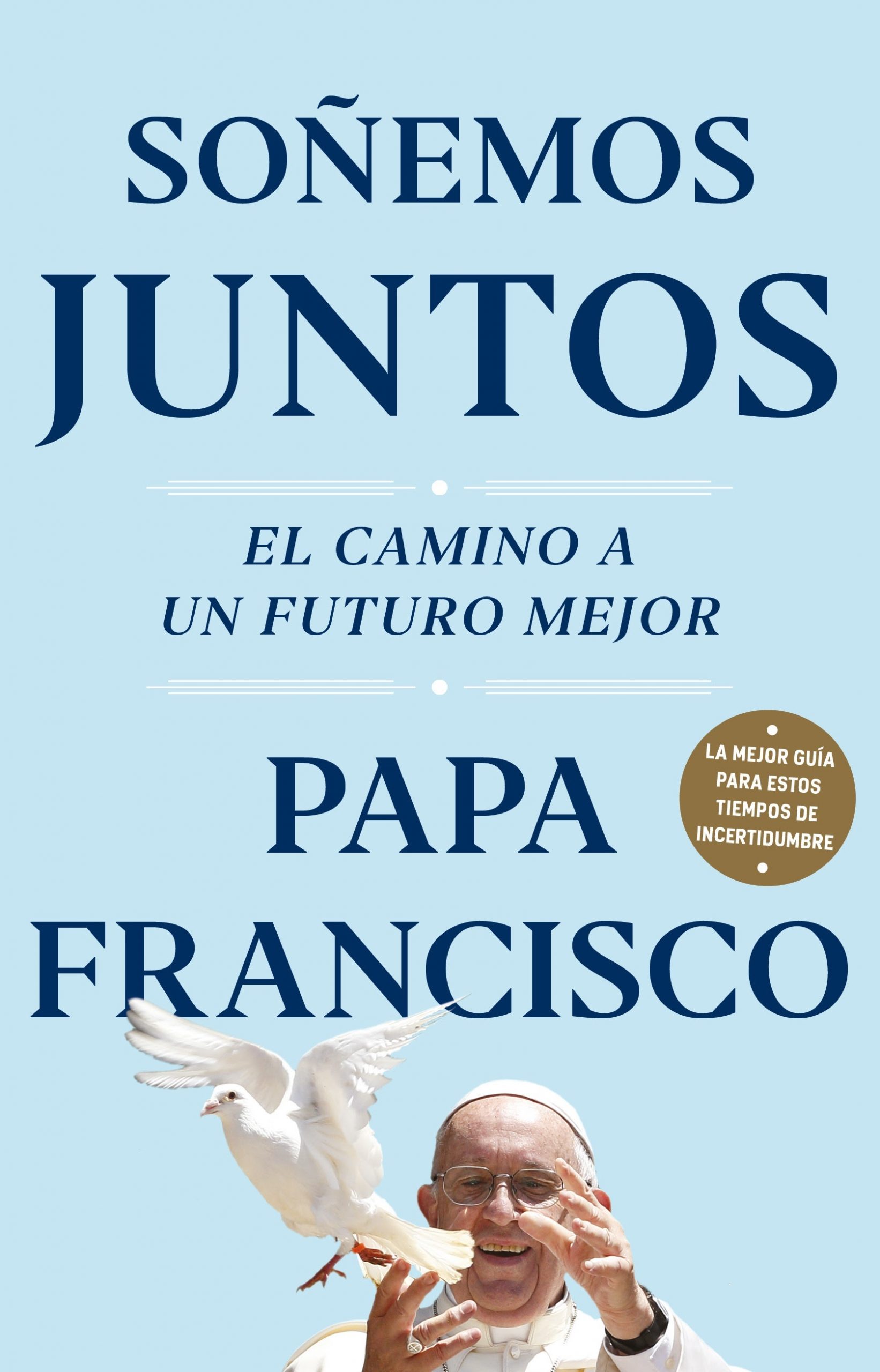 Papa Francisco reflexiona sobre la pandemia en su libro "Soñemos juntos" - papa-francisco-sonemos-juntos-scaled