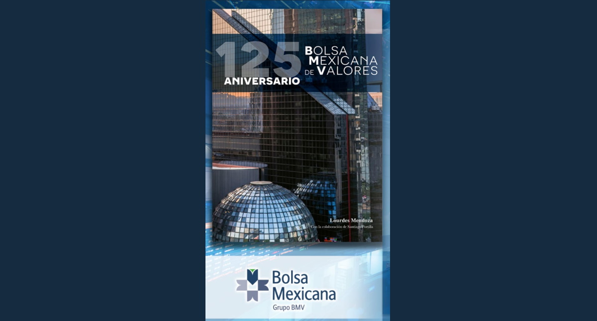 Presentan Bolsa Mexicana de Valores, 125 aniversario, un libro de Lourdes Mendoza