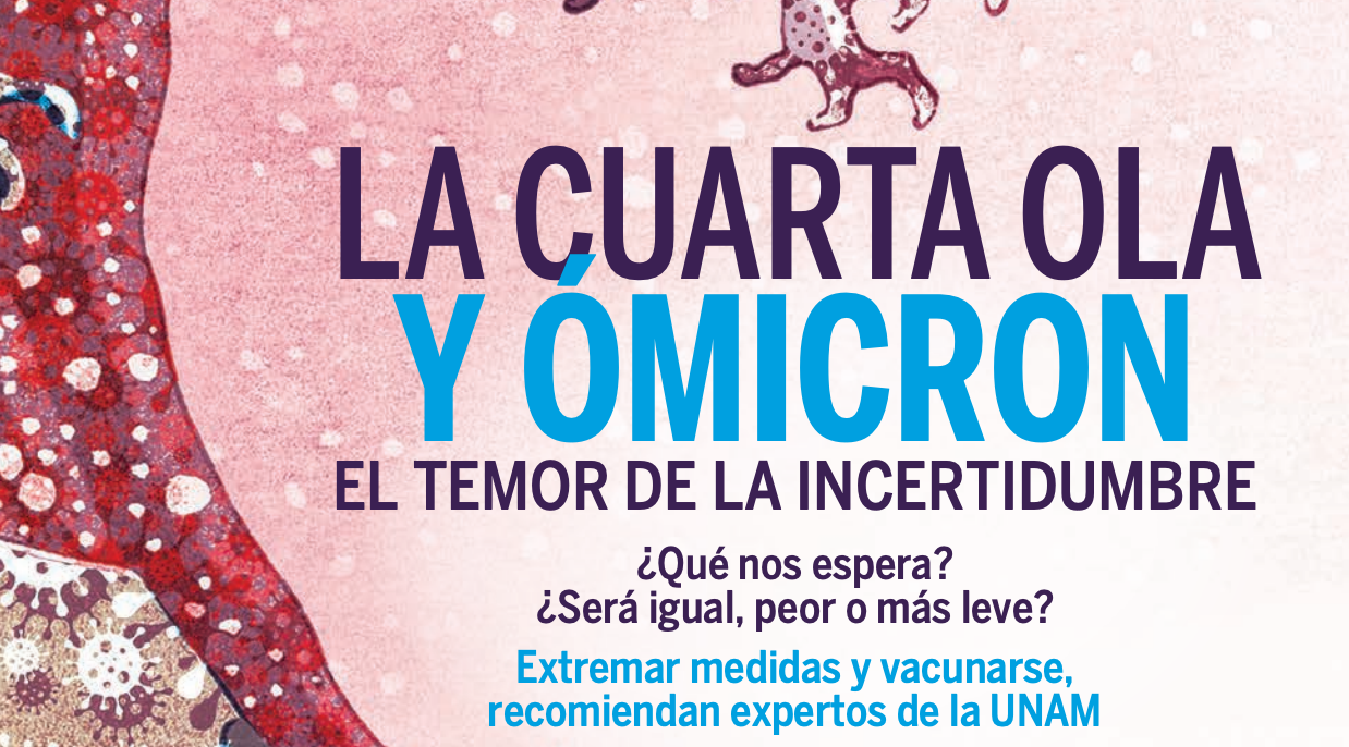 Gaceta UNAM: La cuarta ola y Ómicron, el temor de la incertidumbre