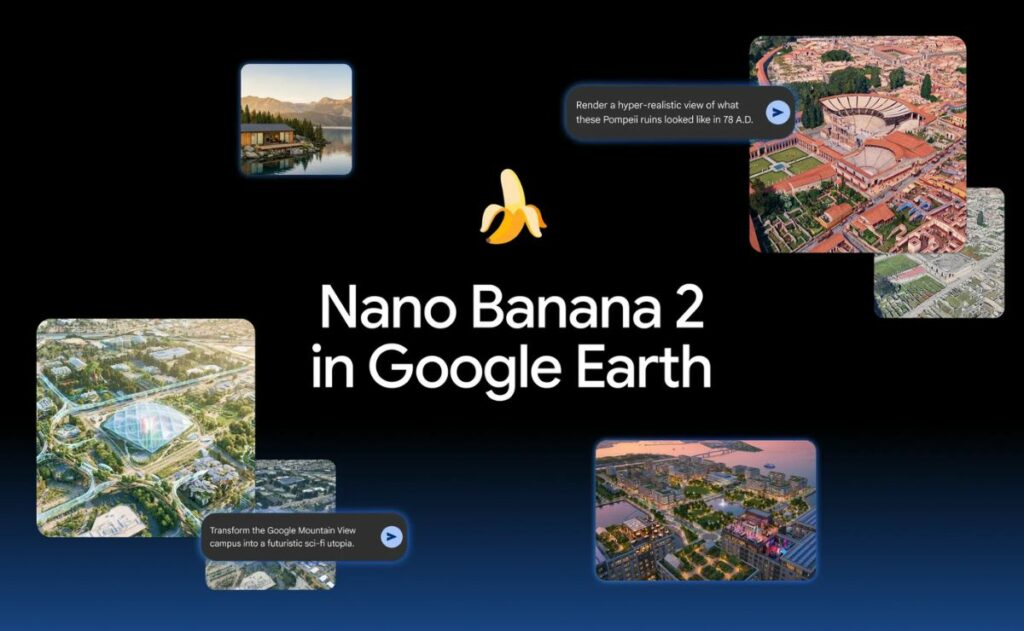 Google Earth integra Nano Banana; todo esto se puede crear